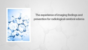 The experience of imaging findings and prevention for radiological cerebral edema 