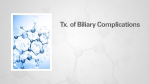 Tx. of Biliary Complications 